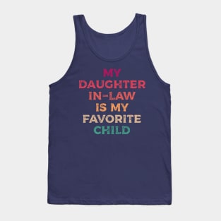 My daughter In Law Is My Favorite Child Funny Family Humor Retro Tank Top